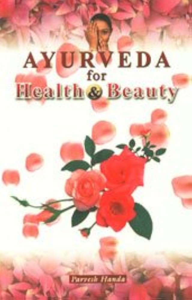 Ayurveda for Health and Beauty