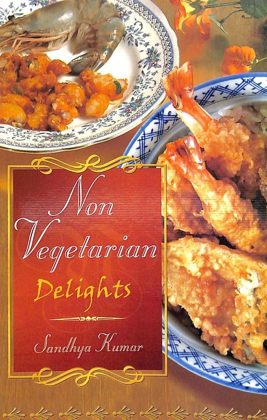 Non-Vegetarian Delights - Sandhya Kumar
