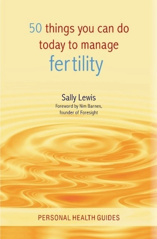 50 Things You Can Do Today to Manage Fertility