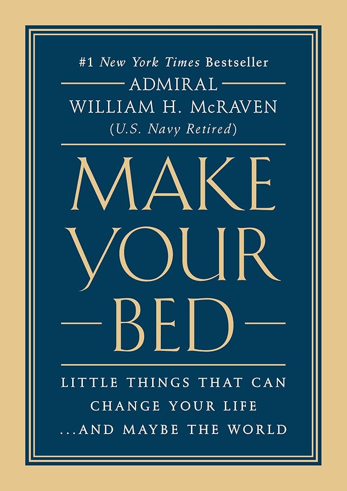 Make Your Bed by Admiral William H. McRaven, paperback edition.