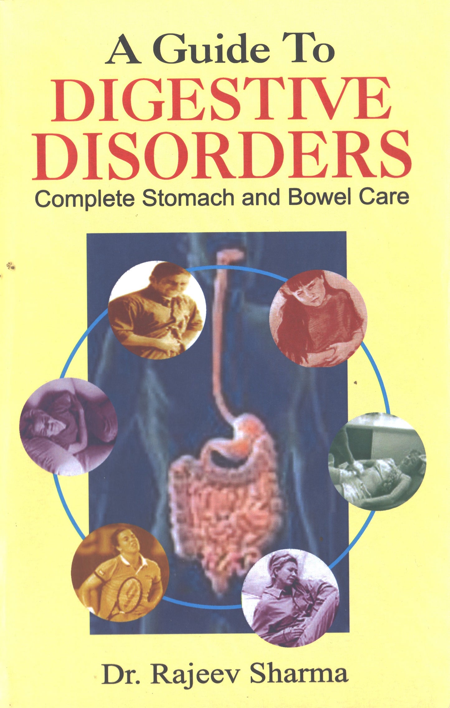 A Guide to Digestive Disorders - Complete Stomach and Bowel Care