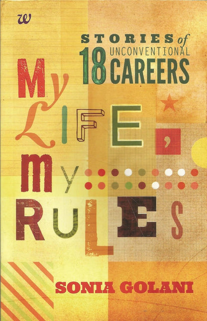 My Life, My Rules - Stories of 18 Unconventional Careers