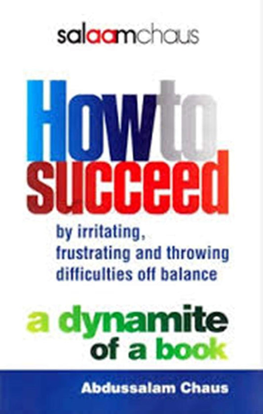 How to Succeed - Abdussalam Chaus