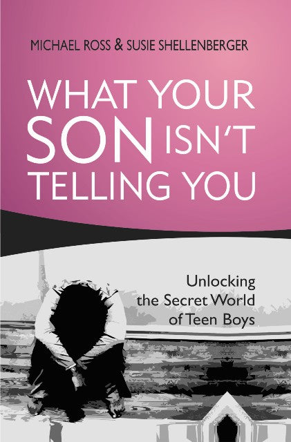 What Your Son Isn't Telling You