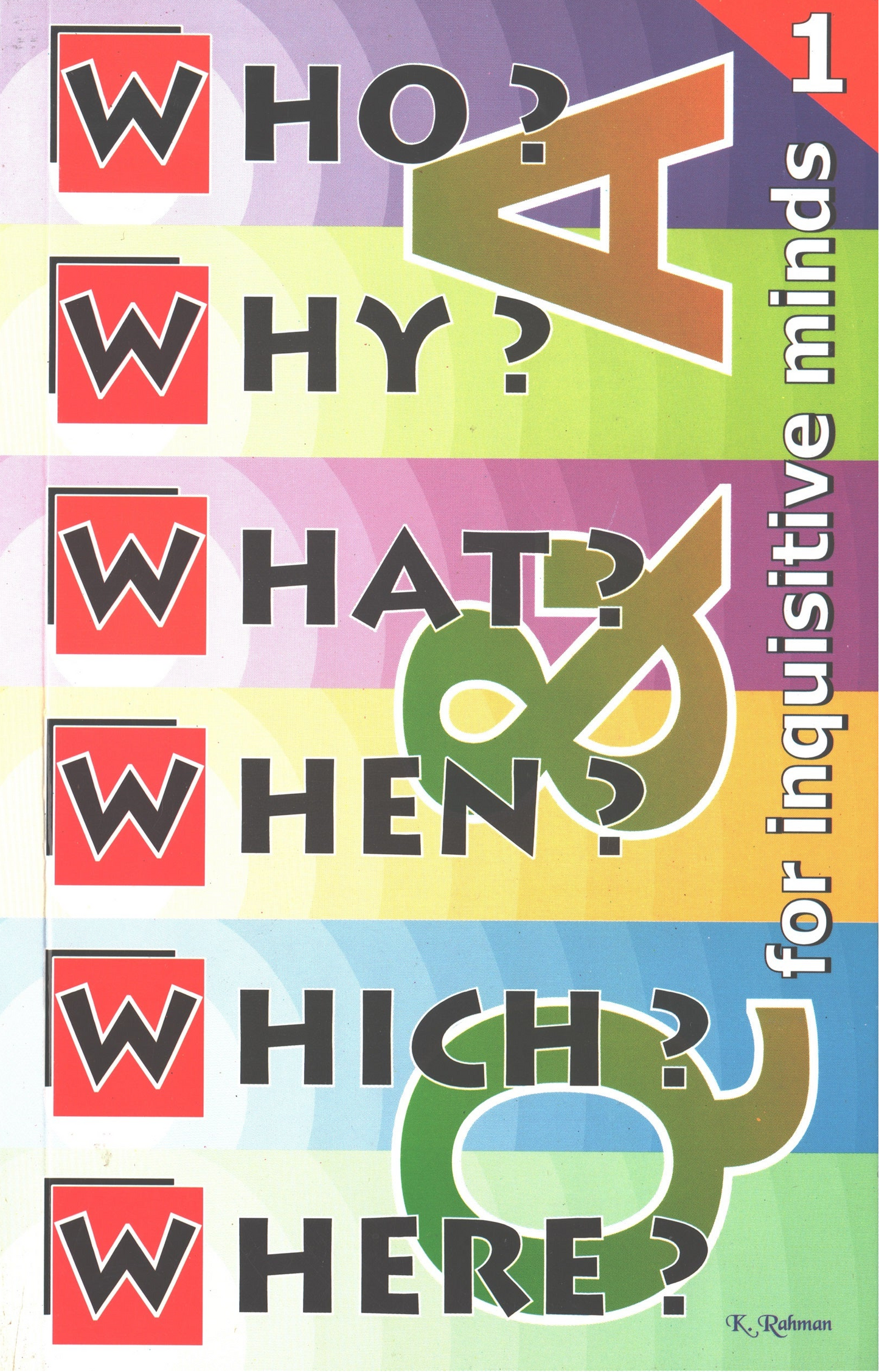 Who? Why? What? When? Which? Where? - For Inquisitive Minds 1