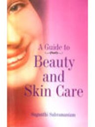 A Guide to Beauty and Skin Care