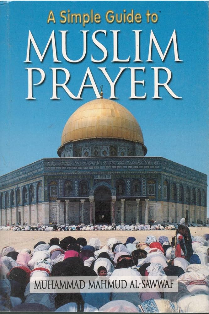 A Simple Guide to Muslim Prayer