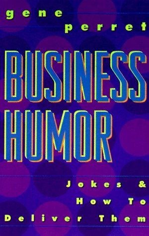 Business Humor: Jokes and How to Deliver Them