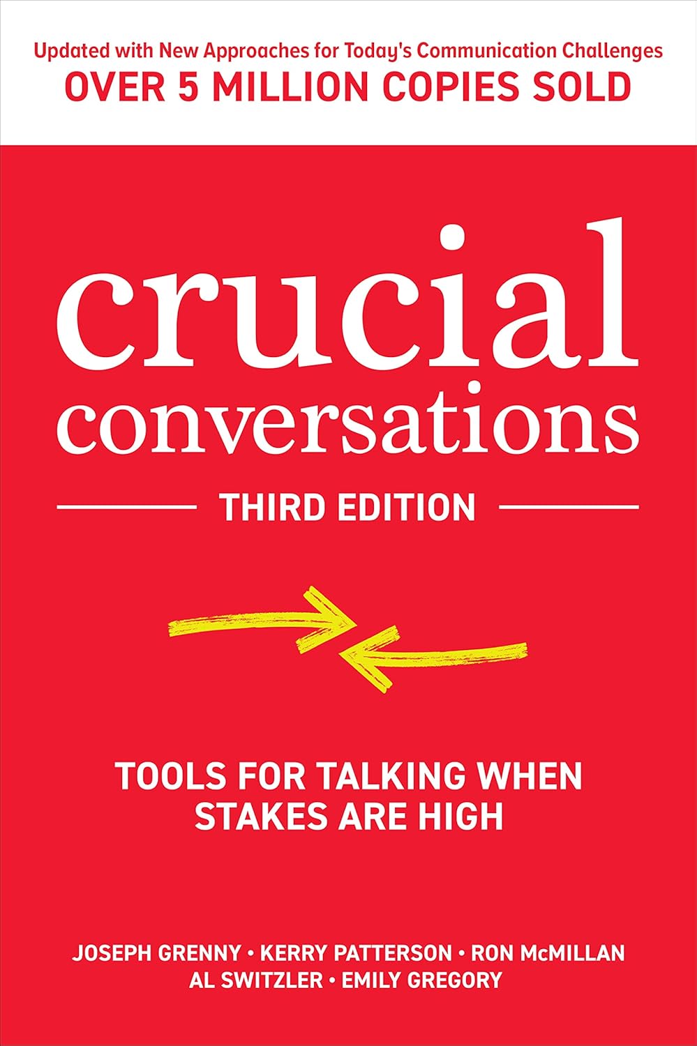 Crucial Conversations: Tools for Talking When Stakes Are High (3rd Edition)