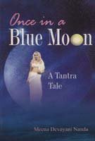 Once in a Blue Moon: A Tantra Tale
