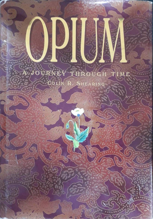 Opium: A Journey Through Time