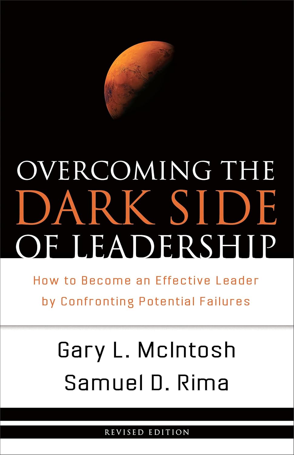 Overcoming the Dark Side of Leadership by Gary L. McIntosh and Samuel D. Rima, paperback.