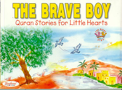 The Brave Boy: Quran Stories for Little Hearts