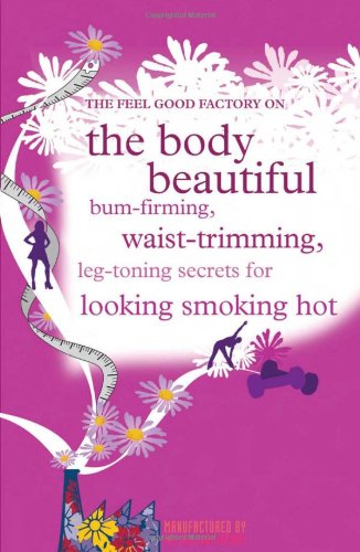The Feel Good Factory on Body Beautiful