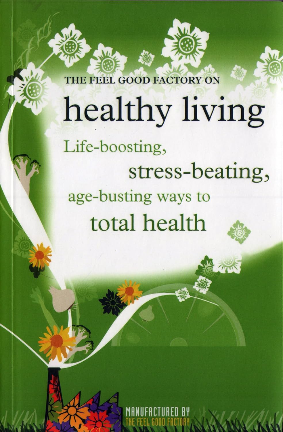 The Feel Good Factory on Healthy Living