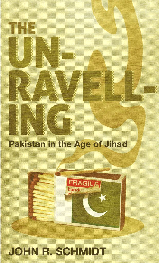 Book cover: The Unravelling: Pakistan in the Age of Jihad