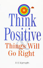 Book cover: Think Positive: Things Will Go Right